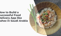 How to Build a Successful Food Delivery App like Jahez in Saudi Arabia