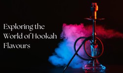 Exploring the World of Hookah Flavours: A Journey into Exotic Taste Sensations