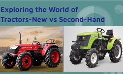 Exploring the World of Tractors-New vs Second-Hand