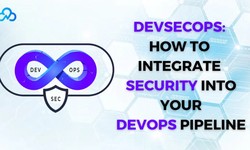DevSecOps: How to Integrate Security into Your DevOps Pipeline