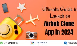 Ultimate Guide to Launch an Airbnb Clone App in 2024