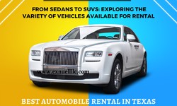 From Sedans to SUVs: Exploring the Variety of Vehicles Available for Rental,with Exnuel LLC, the best automobile rental in Texas.