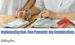 Unlocking Seamless Transactions: Key Considerations for Implementing Real-time Payments