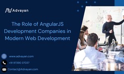 The Role of AngularJS Development Companies in Modern Web Development