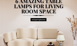 6 Amazing Table Lamps for Living Room Space