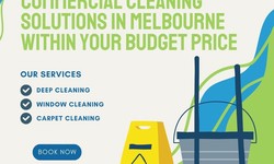 Commercial Cleaning Solutions in Melbourne Within Your Budget Price