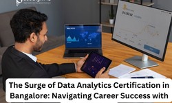 The Surge of Data Analytics Certification in Bangalore: Navigating Career Success with 360DigiTMG