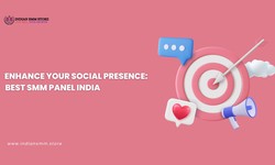 Enhance Your Social Presence: Best SMM Panel India
