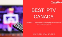 Leading the Way as the Best IPTV Service in Canada