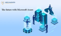 The future with Microsoft Azure
