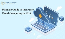 Ultimate Guide to Insurance Cloud Computing in 2023