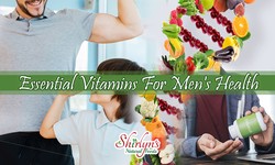 Essential Vitamins To Support Men’s Health