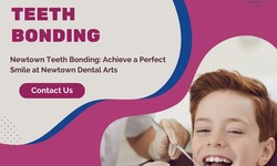 Newtown Dental Arts: Exceptional Dental Care in Newtown, PA