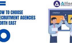 How to Choose Recruitment Agencies North East