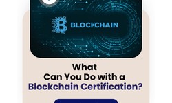 What Can You Do with a Blockchain Certification?