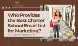 Who Provides the Best Charter School Email List for Marketing?