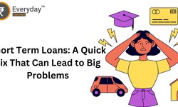 Short Term Loans: A Quick Fix That Can Lead to Big Problems