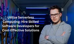 Utilize Serverless Computing: Hire Skilled Software Developers for Cost-Effective Solutions