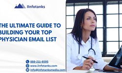 The Ultimate Guide to Building Your Top Physician Email List