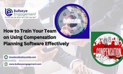How to Train Your Team on Using Compensation Planning Software Effectively