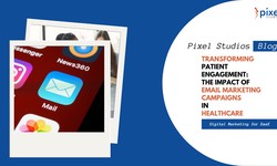 Transforming Patient Engagement: The Impact of Email Marketing Campaigns in Healthcare