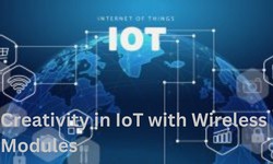 Creativity in IoT with Wireless Modules