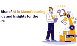 The Rise of AI in Manufacturing: Trends and Insights for the Future