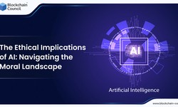 The Ethical Implications of AI: Navigating the Moral Landscape