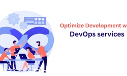 Optimize Development with DevOps services