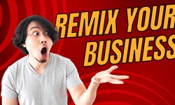 How to "Remix" Your Business: A Fresh Approach to Innovation and Growth