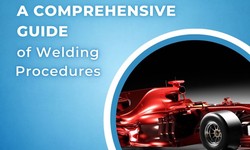 Demystifying Welding Procedures: A Comprehensive Guide