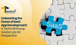 “Unleashing the Power of SaaS App Development: A Technothinksup Solutions Pty Ltd Perspective”