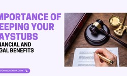 The Importance of Keeping Your Paystubs: Financial and Legal Benefits