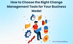 How to Choose the Right Change Management Tools for Your Business Model