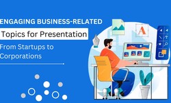 Engaging Business-Related Topics for Presentation: From Startups to Corporations