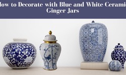 How to Decorate with Blue and White Ceramic Ginger Jars