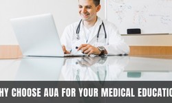 Why Choose AUA for Your Medical Education?