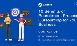 10 Benefits of Recruitment Process Outsourcing for Your Business