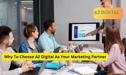 Why To Choose A2 Digital As Your Marketing Partner