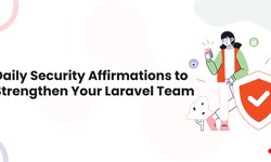 Daily Security Affirmations to Strengthen Your Laravel Team