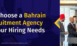 Why Choose a Bahrain Recruitment Agency for Your Hiring Needs