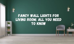 Fancy Wall Lights for Living Room: All You Need to Know