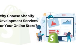 Why Choose Shopify Development Services for Your Online Store?
