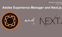 Adobe Experience Manager and Next.js: A Powerful Combination for Modern Web Development