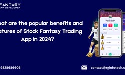 What are the popular benefits and features of Stock Fantasy Trading App in  2024?