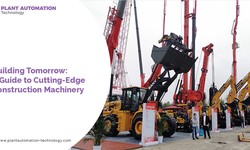 Building Tomorrow: A Guide to Cutting-Edge Construction Machinery