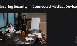 Ensuring Security in Connected Medical Devices