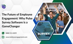 The Future of Employee Engagement: Why Pulse Survey Software is a Game-Changer