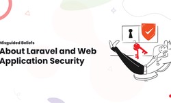 Misguided Beliefs About Laravel and Web Application Security