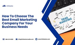 How To Choose The Best Email Marketing Company For Your Business Needs